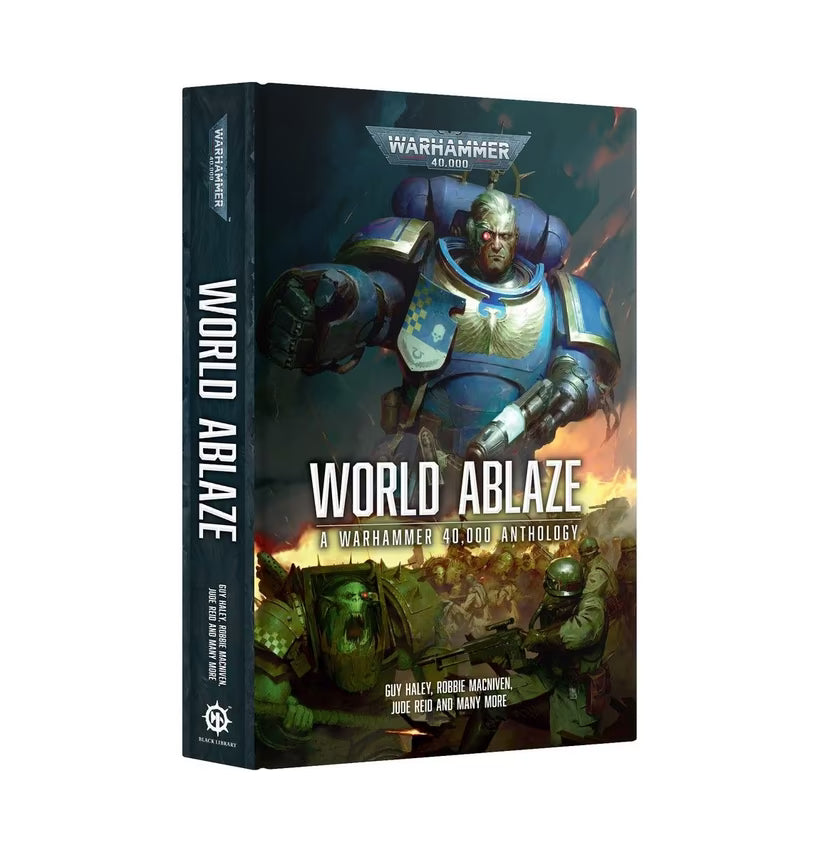 World Ablaze Hardback. A WARHAMMER 40,000 ANTHOLOGY